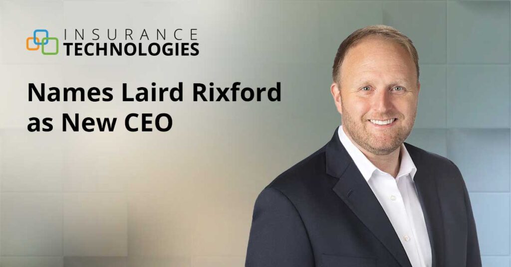 Insurance Technologies Names Laird Rixford as New Chief Executive Officer